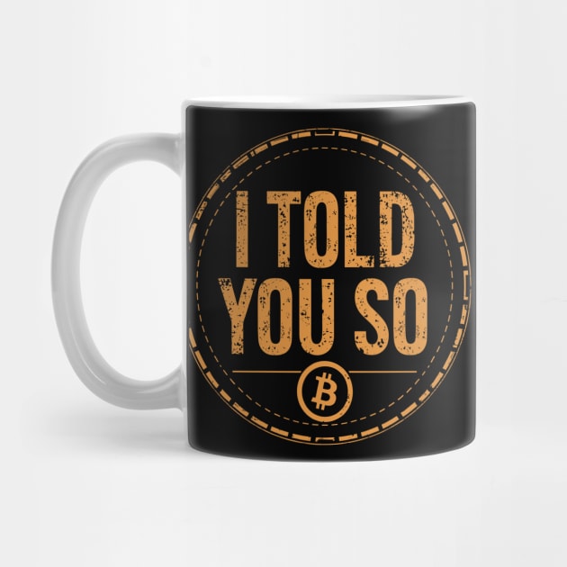 I Told You So Bitcoin Funny Crypto Blockchain Sarcasm by Anticorporati